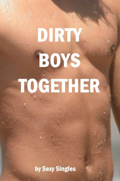 Dirty Boys Together
