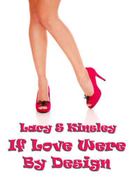 If Love Were By Design