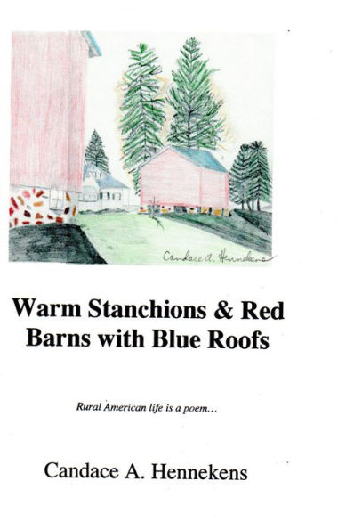 Warm Stanchions and Red Barns With Blue Roofs