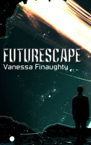Title: Futurescape, Author: Vanessa Finaughty