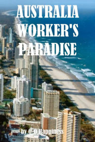 Australia - the Worker's Paradise