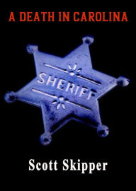Title: A Death in Carolina, Author: Scott Skipper
