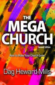 Title: The Mega Church: 2nd Edition, Author: Dag Heward-Mills