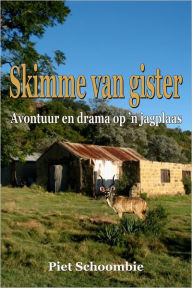 Title: Skimme van Gister, Author: Piet Schoombie