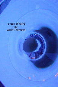 Title: A 'tail of 'tail's, Author: Zarin Thomson
