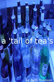 Title: A 'tail of tea's, Author: Zarin Thomson