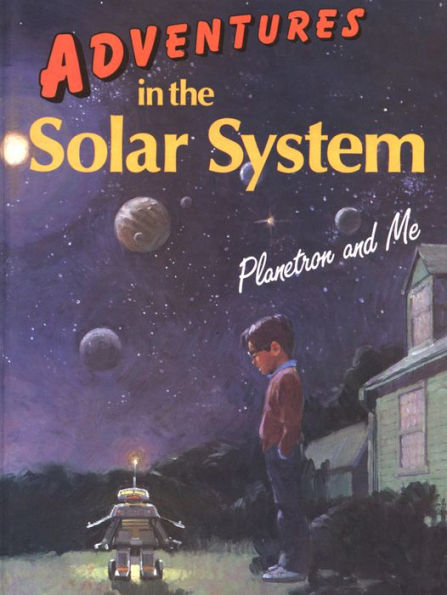 Adventures in the Solar System: Planetron and Me