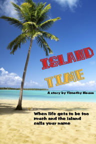 Title: Island Time, Author: Timothy House