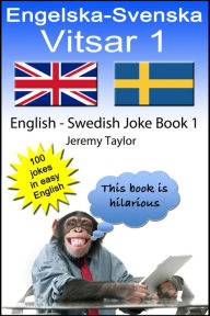Title: Engelska-Svenska Vitsar 1 (English Swedish Joke Book 1), Author: Jeremy Taylor