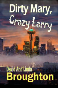 Title: Dirty Mary, Crazy Larry, Author: David and Linda Broughton