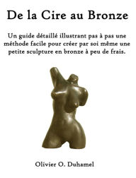 Title: De la Cire au Bronze, Author: Olivier Duhamel