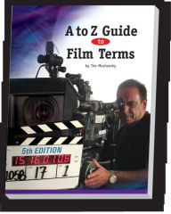 Title: A to Z Guide to Film Terms, Author: Tim Moshansky