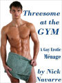 Threesome at the Gym (Gay Erotic Ménage M/M/M) *Adult Content*