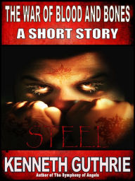 The War of Blood and Bones: Steel