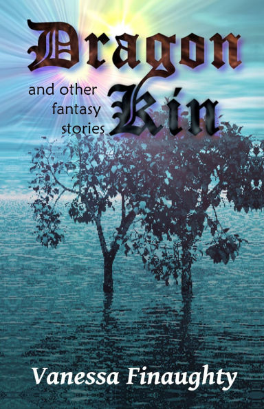 Dragon Kin and other fantasy stories