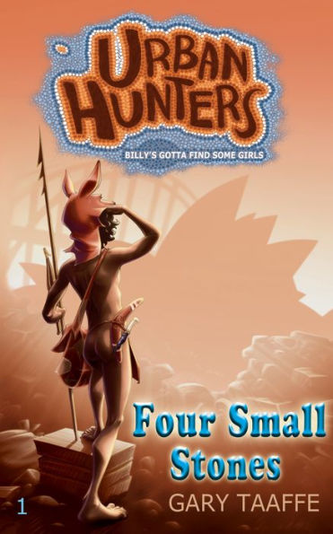 Four Small Stones (Urban Hunters #1): Billy's Gotta Find Some Girls