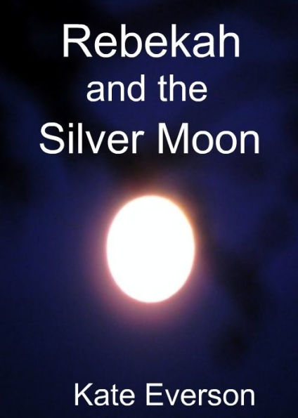 Rebekah and the Silver Moon