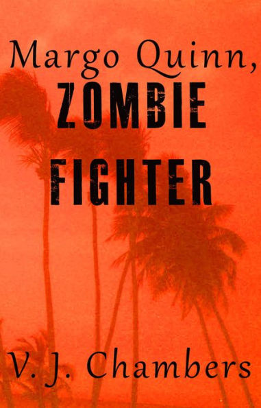 Margo Quinn, Zombie Fighter