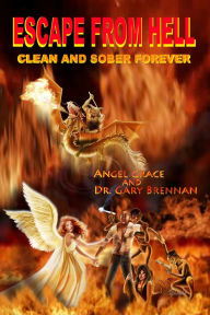 Title: Escape from Hell: Clean and Sober Forever, Author: Don Miller