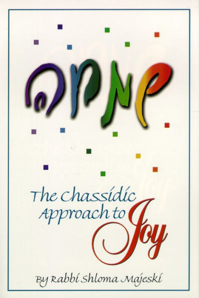 The Chassidic Approach To Joy