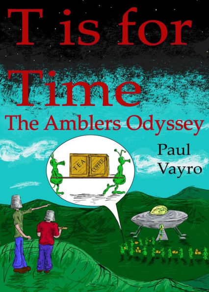 T is for Time (The Amblers Odyssey, a Trilogy of Nonsense, #1)