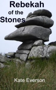 Title: Rebekah of the Stones, Author: Kate Everson