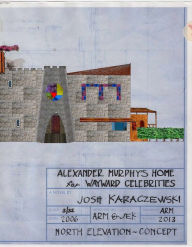Title: Alexander Murphy's Home for Wayward Celebrities, Author: Josh Karaczewski