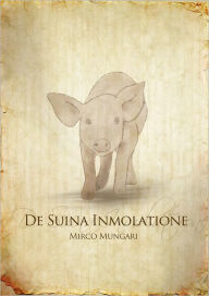 Title: De Suina Inmolatione, Author: Mirco Mungari