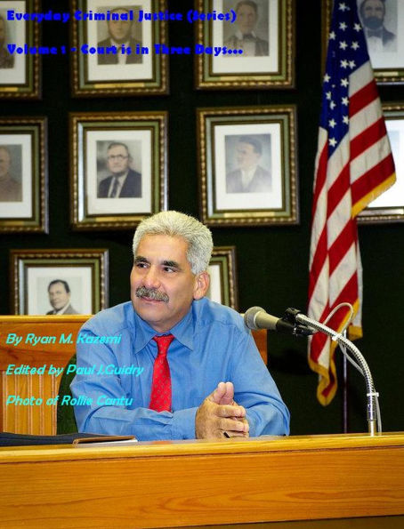 Everyday Criminal Justice Series - Volume 1 - Due in Court in Three Days...