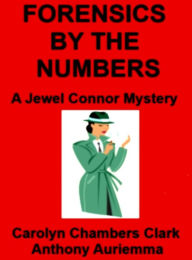 Title: Forensics by the Numbers: A Jewel Connor Mystery, Author: Carolyn Chambers Clark