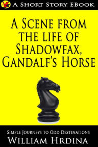 A Scene from the Life of Shadowfax- Gandalf's Horse