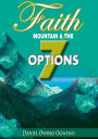 Faith, Mountain And The Seven Options