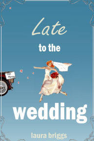 Late to the Wedding