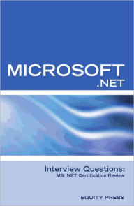 Title: Microsoft .NET Interview Questions: MS .NET Certification Review, Author: Equity Press
