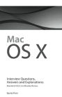 Macintosh OS X Interview Questions, Answers, and Explanations: Macintosh OS X Certification Review