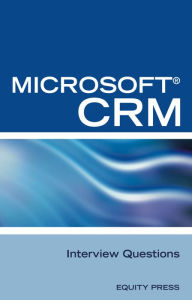 Title: Microsoft(R) CRM Interview Questions: Unofficial Microsoft Dynamics CRM Certification Review, Author: Equity Press