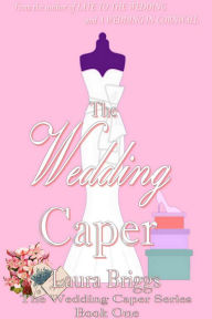 Title: The Wedding Caper, Author: Laura Briggs