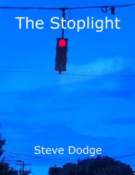 Title: The Stoplight, Author: Steve Dodge