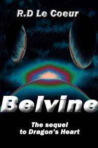 Title: Belvine-the sequel to Dragon's Heart, Author: RD Le Coeur