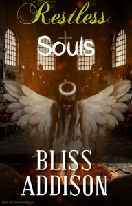 Title: Restless Souls, Author: Bliss Addison