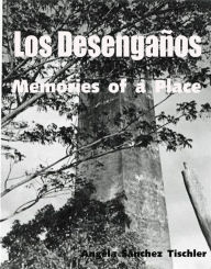 Title: Los Desengaños, Author: Angela Sanchez Tischler