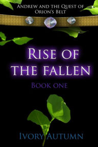 Andrew and the Quest of Orion's Belt (Rise of the Fallen)