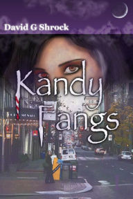 Title: Kandy Fangs, Author: David G Shrock