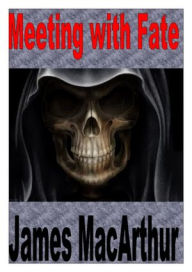 Title: Meeting with Fate, Author: James MacArthur