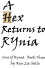 A Hex Returns To Rynia, Book Three of the Sons of Rynia Trilogy