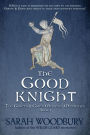 The Good Knight: The Gareth & Gwen Medieval Mysteries Book 1
