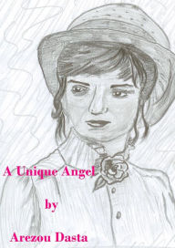 Title: A Unique Angel, Author: Arezou Dasta