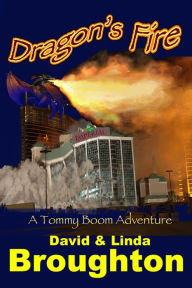 Title: Dragon's Fire, a Tommy Boom Adventure, Author: David and Linda Broughton