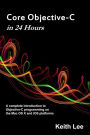 Core Objective-C in 24 Hours