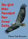 The Girl Who Tweaked Two Lions' Tails